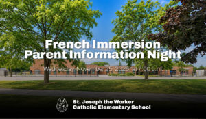 French Immersion Parent Information Night – St. Joseph the Worker CES